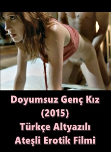 Doyumsuz Genç Kız 2015 Türkçe Erotik Filmi izle