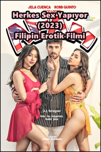Herkes Sex Yapıyor 2023 Filipin Erotik Filmi izle +18