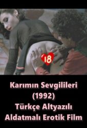 Karımın Sevgilileri 1992 Türkçe İhanet Erotik Filmi izle +18