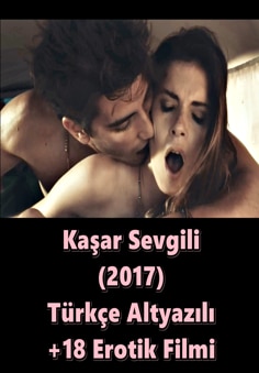 Kaşar Sevgili 2017 Türkçe Altyazılı Erotik Filmi izle +18