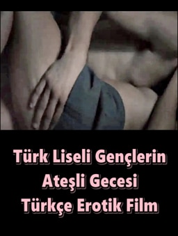 Türk Liseli Gençlerin Ateşli Gecesi Erotik Filmi izle +18