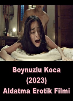Boynuzlu Koca 2023 Aldatmalı Yetişkin Erotik Film izle
