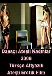 Dansçı ve Ateşli Kadınlar Türkçe +18 Erotik Film izle