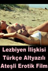 Lezbiyen İlişkisi Türkçe Altyazılı Erotik Filmi izle