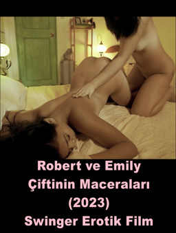 Robert ve Emily Çiftinin Maceraları 2023 Erotik Film izle